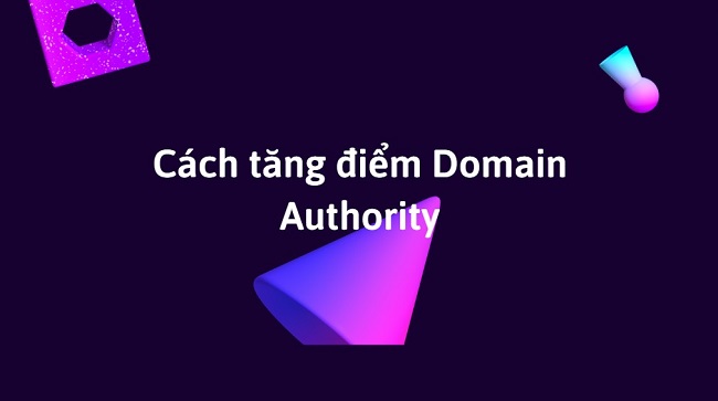 Cách tăng điểm domain authority