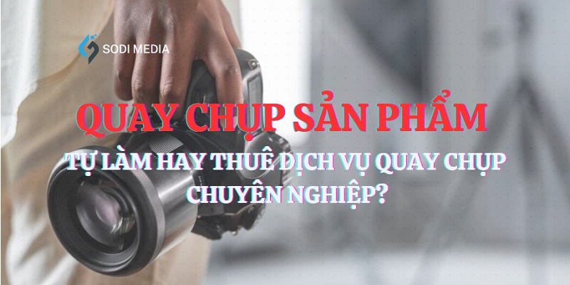 dịch vụ quay chụp sản phẩm